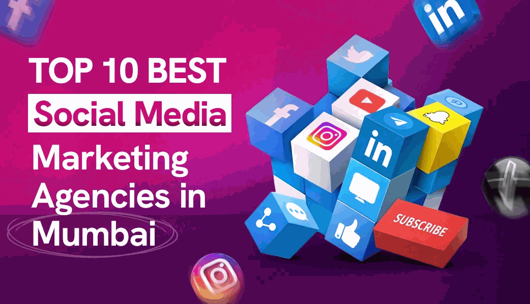 Top 10 Best Social Media Marketing Agencies in Mumbai
