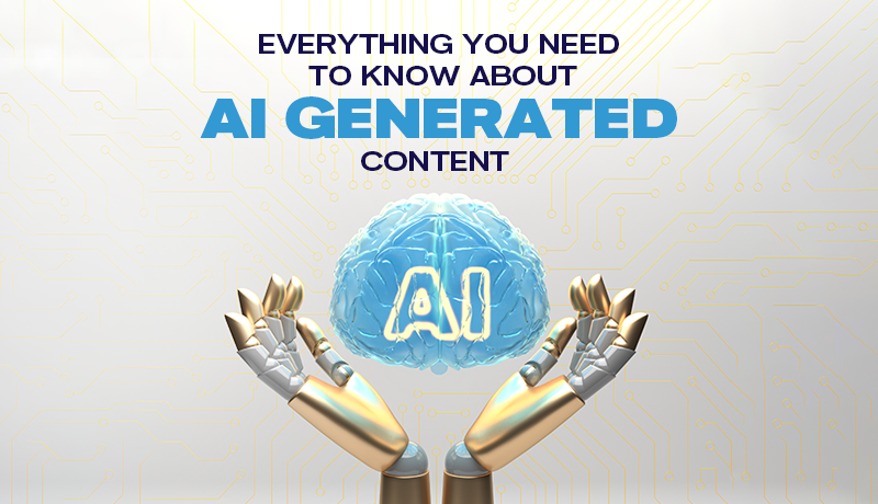 Everything You Need to Know About AI-generated Content