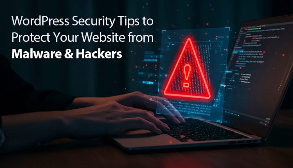 WordPress Security Tips to Protect Your Website from Malware & Hackers